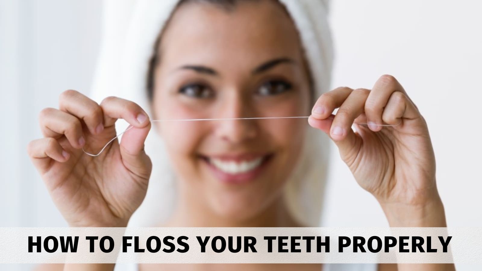 how to floss your teeth properly